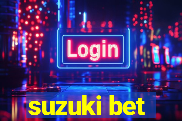 suzuki bet